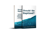Should I Be Baptized?