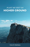 Plant My Feet on Higher Ground
