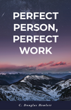 Perfect Person, Perfect Work