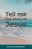 Tell Me the Story of Jesus