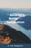 Believer's Battle with Temptation, The