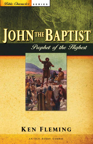 John the Baptist: Prophet of the Highest