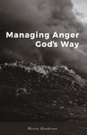 Managing Anger God's Way
