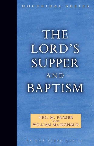 Lord's Supper and Baptism, The